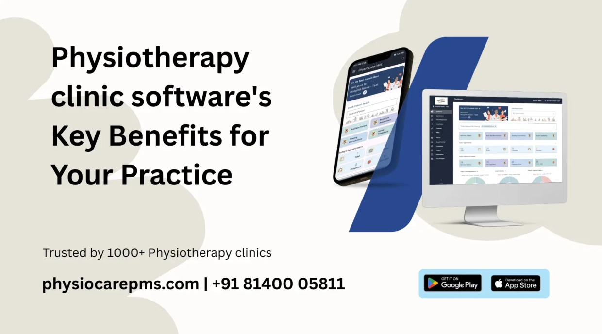 Physiotherapy clinic software's Key Benefits for Your Practice