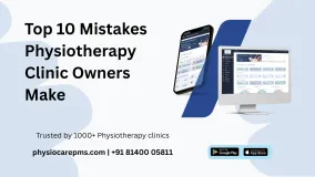 Top 10 Mistakes Physiotherapy Clinic Owners Make (And How to Fix Them)
