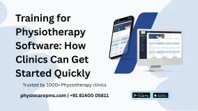 Training for Physiotherapy Software: How Clinics Can Get Started Quickly